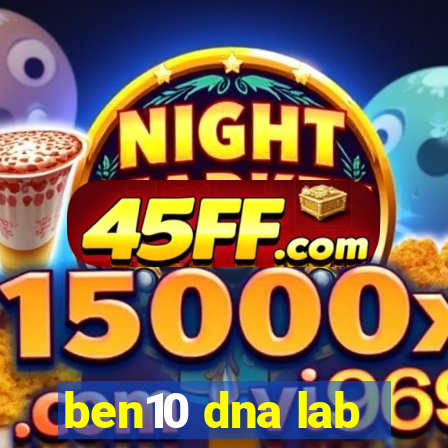 ben10 dna lab